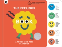 The Feelings Book: Touch-and-Feel Emotions : Created in partnership with the Play team at Great Ormond Street Hospital