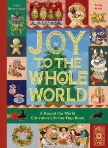 Quarto Publishing Plc Joy To The Whole World! , A Round The World Christmas Lift-the-Flap Book