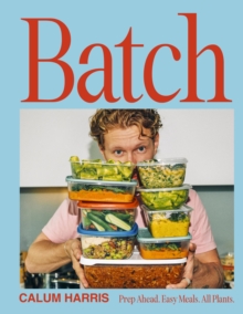 Batch : Prep Ahead. Easy Meals. All Plants.