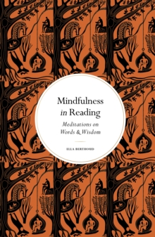 Mindfulness in Reading : Meditations on Words & Wisdom