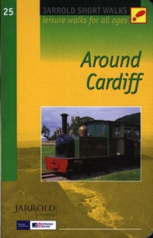 Short Walks Around Cardiff : Leisure Walks for All Ages, Paperback Book Short Walks Around Cardiff : Leisure Walks for All Ages, Paperback Book