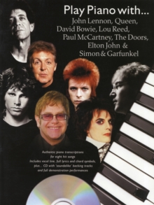 Play Piano with...John Lennon, Queen, David Bowie, Lou Reed, Paul Mccartney, the Doors, Elton John and Simon and Garfunkel, Paperback Book Play Piano with...John Lennon, Queen, David Bowie, Lou Reed, Paul Mccartney, the Doors, Elton John and Simon and Garfunkel, Paperback Book