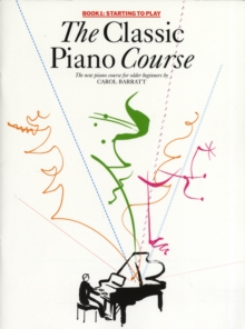 The Classic Piano Course Book 1 : Starting to Play