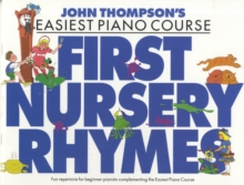 John Thompson's Easiest Nursery Rhymes : John Thompson's Easiest Piano Course