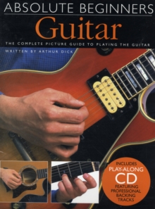 Absolute Beginners : Guitar - Book One