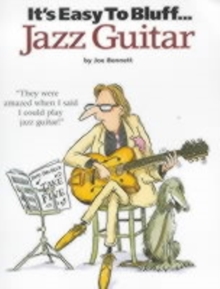 It's Easy To Bluff... Jazz Guitar, Paperback / softback Book It's Easy To Bluff... Jazz Guitar, Paperback / softback Book