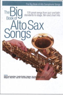 The Big Book of Alto Sax Songs, Paperback Book The Big Book of Alto Sax Songs, Paperback Book