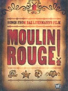 Moulin Rouge : For Piano, Voice and Guitar, Paperback Book Moulin Rouge : For Piano, Voice and Guitar, Paperback Book