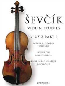 School of Bowing Technique Opus 2 Part 1 : The Original Sevcik Violin Studies