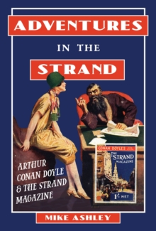 Adventures in the Strand : Arthur Conan Doyle and the Strand Magazine, Hardback Book Adventures in the Strand : Arthur Conan Doyle and the Strand Magazine, Hardback Book
