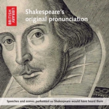 Shakespeare's Original Pronunciation : Speeches And Scenes Performed As Shakespeare Would Have Heard Them