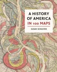 A History of America in 100 Maps