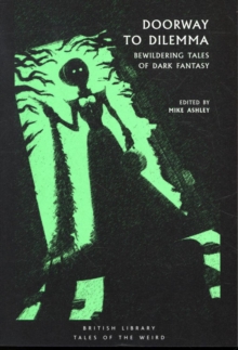 Doorway to Dilemma : Bewildering Tales of Dark Fantasy, Paperback / softback Book Doorway to Dilemma : Bewildering Tales of Dark Fantasy, Paperback / softback Book