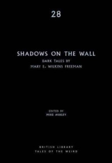 Shadows on the Wall : Dark Tales by Mary E. Wilkins Freeman