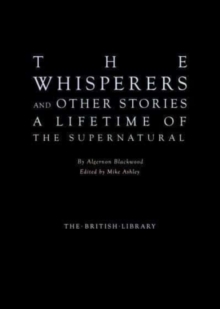 The Whisperers and Other Stories : A Lifetime of the Supernatural