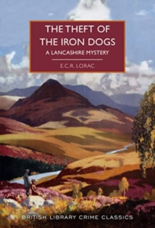 The Theft of the Iron Dogs : A Lancashire Mystery