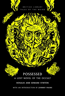 British Library Publishing Possessed , A Lost Novel Of The Occult