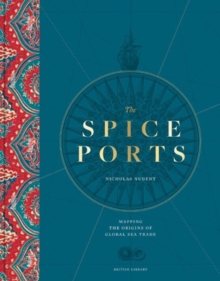 The Spice Ports : Mapping the Origins of Global Sea Trade