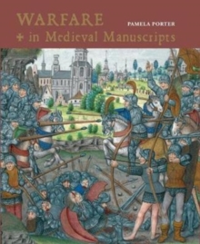 Warfare in Medieval Manuscripts, Hardback Book Warfare in Medieval Manuscripts, Hardback Book