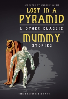 Lost in a Pyramid : And Other Classic Mummy Stories, Paperback Book Lost in a Pyramid : And Other Classic Mummy Stories, Paperback Book