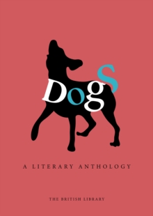 Dogs : A Literary Anthology, Hardback Book Dogs : A Literary Anthology, Hardback Book