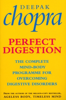 Perfect Digestion : The Complete Mind-Body Programme for Overcoming Digestive Disorders