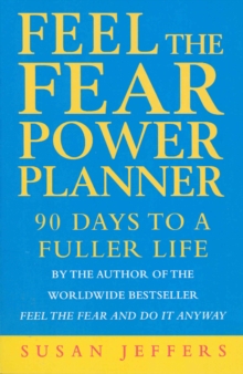 Feel the Fear Power Planner : 90 Days to a Fuller Life, Paperback Book Feel the Fear Power Planner : 90 Days to a Fuller Life, Paperback Book