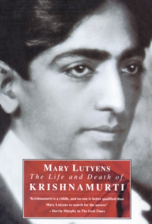 The Life And Death Of Krishnamurti, Paperback / softback Book The Life And Death Of Krishnamurti, Paperback / softback Book