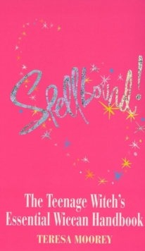 Spell Bound : The Teenage Witch's Essential Handbook, Paperback Book Spell Bound : The Teenage Witch's Essential Handbook, Paperback Book