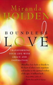 Boundless Love : Powerful Ways to Make Your Life Work, Paperback Book Boundless Love : Powerful Ways to Make Your Life Work, Paperback Book