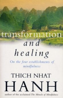 Transformation And Healing : The Sutra on the Four Establishments of Mindfulness