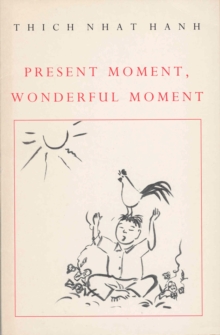 Present Moment, Wonderful Moment : Mindfulness Verses for Daily Living, Paperback Book Present Moment, Wonderful Moment : Mindfulness Verses for Daily Living, Paperback Book