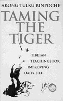 Taming The Tiger : Tibetan Teachings For Improving Daily Life