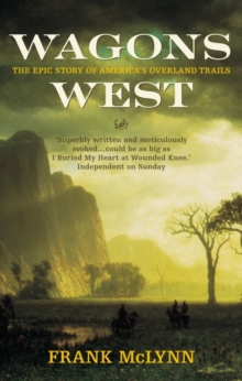 Wagons West : The Epic Story of America's Overland Trails, Paperback Book Wagons West : The Epic Story of America's Overland Trails, Paperback Book