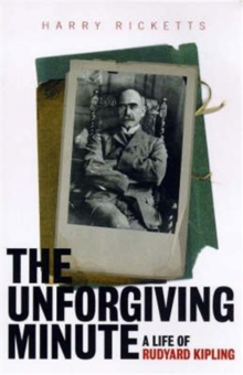 The Unforgiving Minute : Life of Rudyard Kipling, Paperback Book The Unforgiving Minute : Life of Rudyard Kipling, Paperback Book
