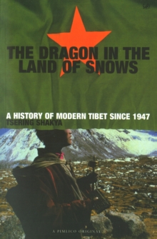 Dragon in the Land of Snows:The History of Modern Tibet since 1947, Paperback Book Dragon in the Land of Snows:The History of Modern Tibet since 1947, Paperback Book
