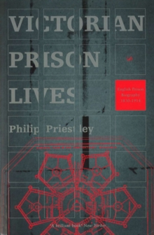 Victorian Prison Lives, Paperback Book Victorian Prison Lives, Paperback Book