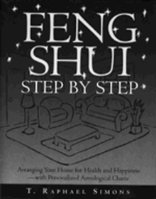 Feng Shui Step by Step : How to Arrange Your Home for Health and Happiness, Paperback Book Feng Shui Step by Step : How to Arrange Your Home for Health and Happiness, Paperback Book