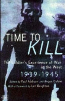 Time to Kill : Soldier's Experience of War in the West, 1939-45, Paperback Book Time to Kill : Soldier's Experience of War in the West, 1939-45, Paperback Book