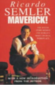 Maverick : The Success Story Behind the World's Most Unusual Workshop