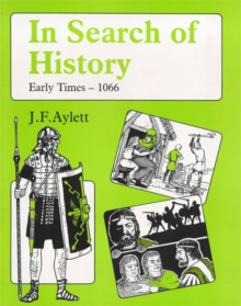 In Search of History: Early Times - 1066, Paperback Book In Search of History: Early Times - 1066, Paperback Book