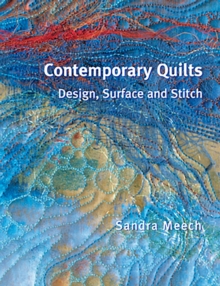 Contemporary Quilts : Design, Surface and Stitch, Paperback / softback Book Contemporary Quilts : Design, Surface and Stitch, Paperback / softback Book