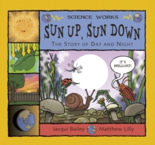 Sun Up, Sun Down : The Story of Day and Night, Paperback Book Sun Up, Sun Down : The Story of Day and Night, Paperback Book