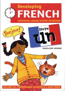 Developing French : Photocopiable Language Activities for the Beginner Livre un, Multiple copy pack Book Developing French : Photocopiable Language Activities for the Beginner Livre un, Multiple copy pack Book