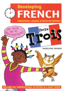 Developing French : Photocopiable Language Activities for the Beginner Livre trois, Paperback Book Developing French : Photocopiable Language Activities for the Beginner Livre trois, Paperback Book
