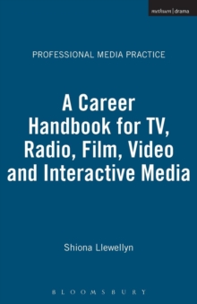 A Career Handbook for TV, Radio, Film, Video and Interactive Media, Paperback Book A Career Handbook for TV, Radio, Film, Video and Interactive Media, Paperback Book