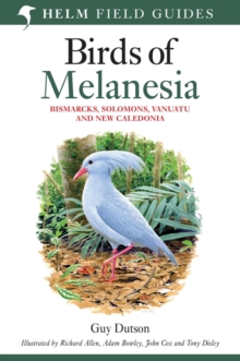 Birds of Melanesia : Bismarcks, Solomons, Vanuatu and New Caledonia