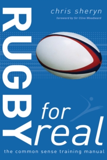 Rugby for Real : The Common Sense Training Manual, Paperback Book Rugby for Real : The Common Sense Training Manual, Paperback Book