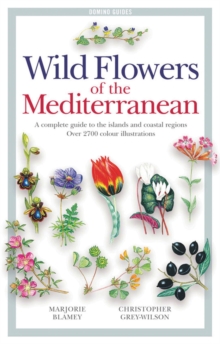 Wild Flowers of the Mediterranean : A Complete Guide to the Islands and Coastal Regions, Paperback Book Wild Flowers of the Mediterranean : A Complete Guide to the Islands and Coastal Regions, Paperback Book