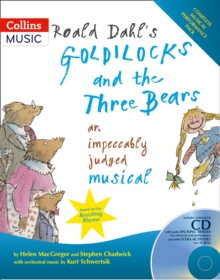 Roald Dahl's Goldilocks and the Three Bears : An Impeccably Judged Musical, Mixed media product Book Roald Dahl's Goldilocks and the Three Bears : An Impeccably Judged Musical, Mixed media product Book